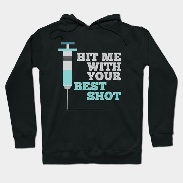 Hit Me With Your Best Covid Vaccine Hoodie by Illustragrump